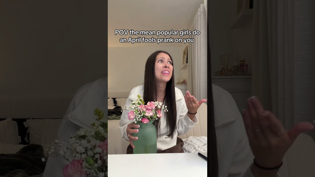 POV the mean girls pull an April Fool&rsquo;s prank on you