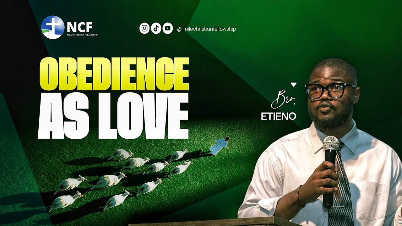 OBEDIENCE AS LOVE | Bro. ETIENO