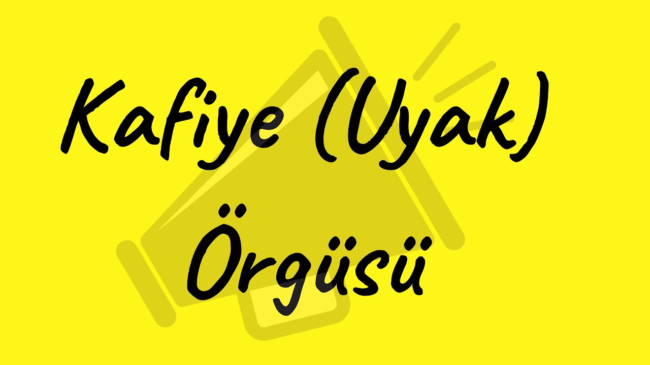 KAFİYE ÖRGÜSÜ-UYAK DÜZENİ