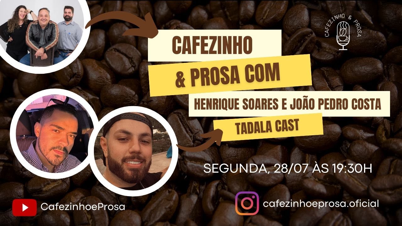 Cafezinho e prosa -  OS SEGREDOS DO TADALA CAST FORAM REVELADOS! -Henrique Soares e Jo&atilde;o Pedro Costa