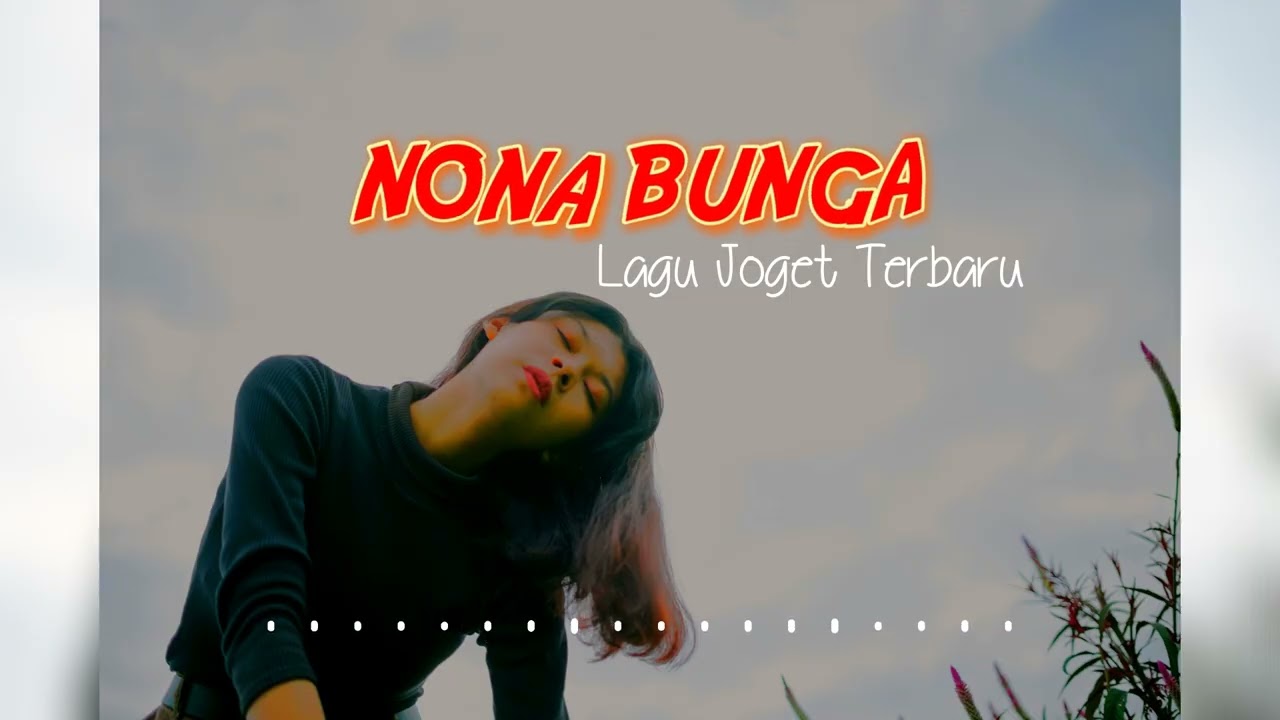NONA BUNGA ⚡ LAGU JOGET REMIX TERBARU || VIRAL TIK TOK  2025