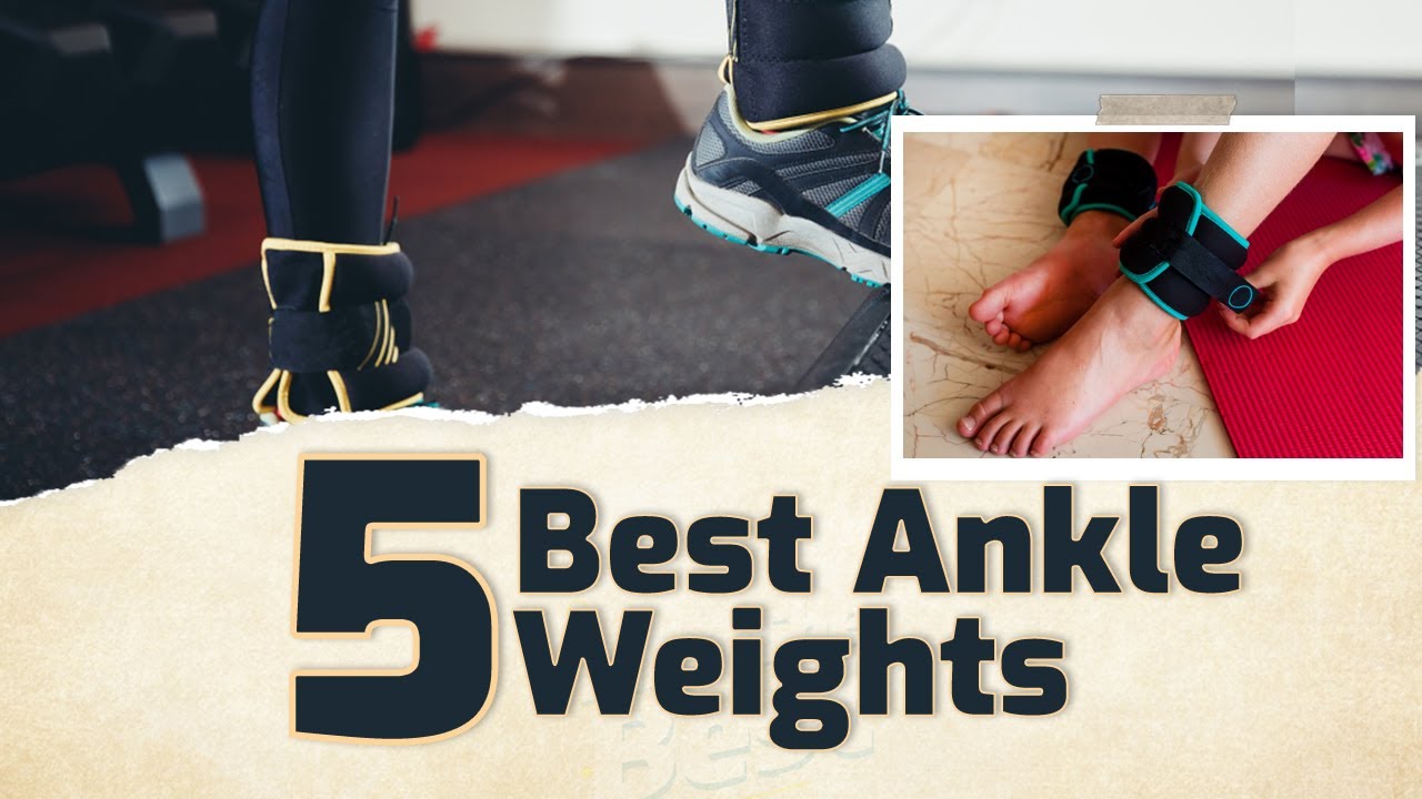 5 Best Ankle Weights