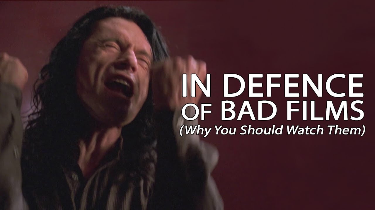 In Defence Of Bad Films (Why We Should Watch Them)