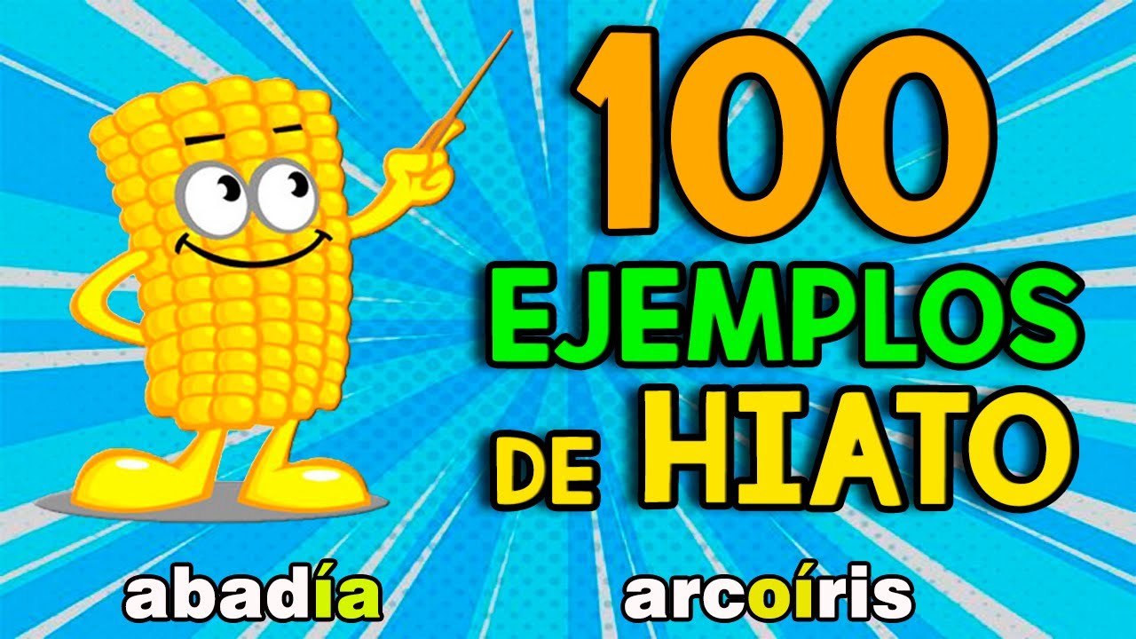 100 EJEMPLOS DE HIATO