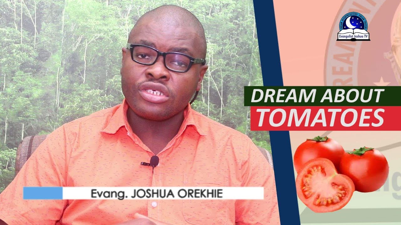 DREAM ABOUT TOMATOES - Find Out The Biblical Dream Meaning