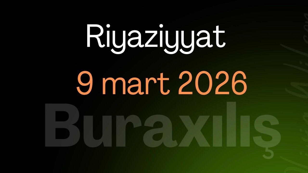 9 mart 2026 buraxılış imtahanı DİM 11 ci sinif riyaziyyat 