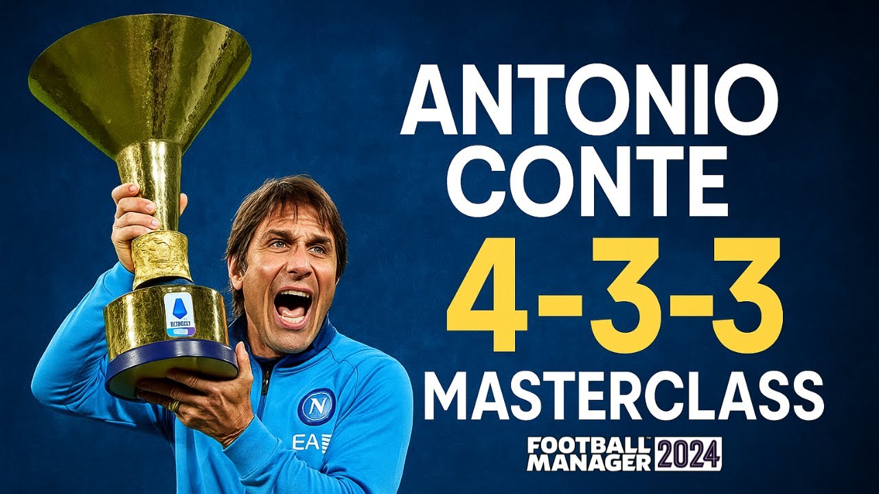 Antonio Conte's 4-3-3 at Napoli Masterclass | FM24 Tactics