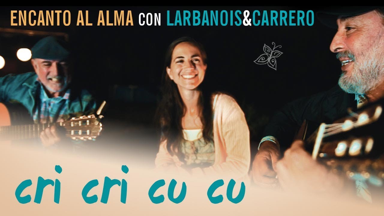 Encanto al Alma y Larbanois & Carrero  -  Cri Cri Cu Cu