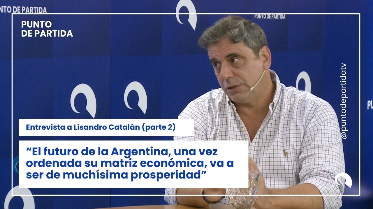 EL MODELO ECONÓMICO Y LAS INTERNAS DE LLA | Política | Lisandro Catalán en Punto de Partida
