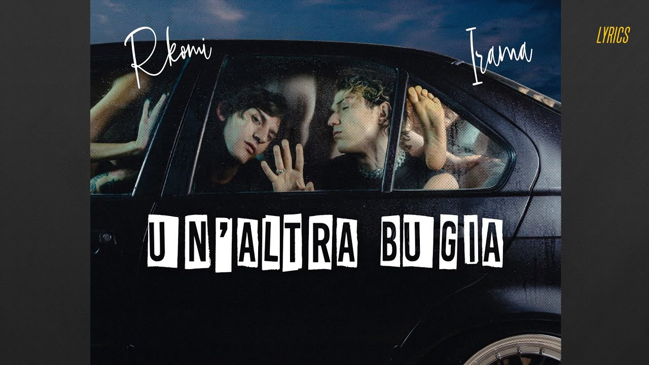 Irama, Rkomi 🎵 UN'ALTRA BUGIA (Lyrics/Testo)