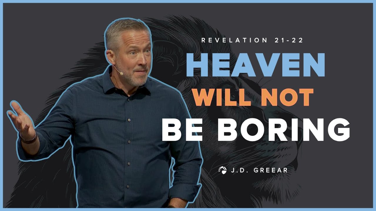 Heaven Will Not Be Boring | Revelation 21&ndash;22