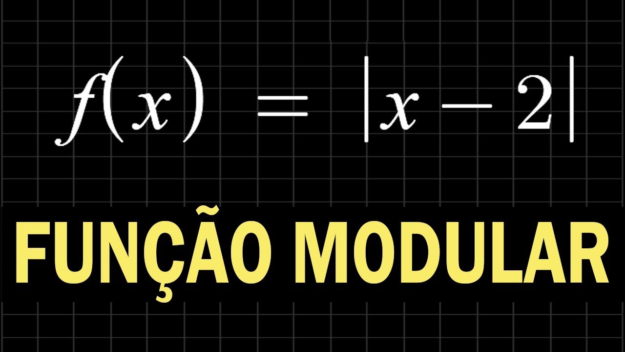 Comportamento da Função Modular  -  Função |x - 2 | - dentro do módulo