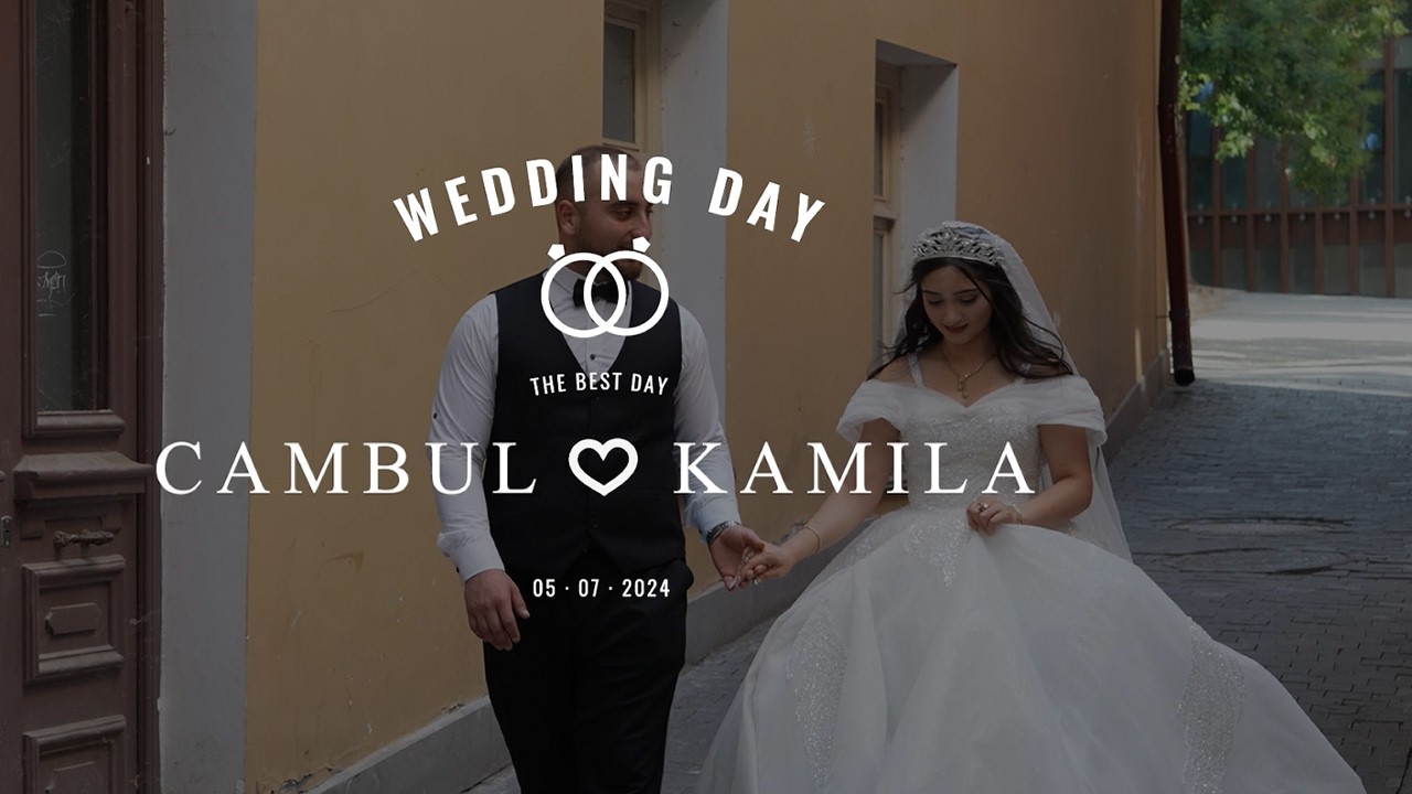 Cambul & Kamila Wedding Day