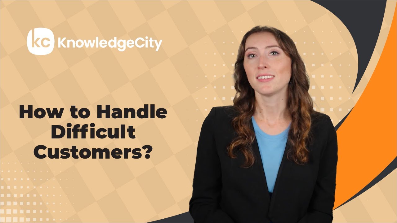 How to Handle Difficult Customers? | KnowledgeCity