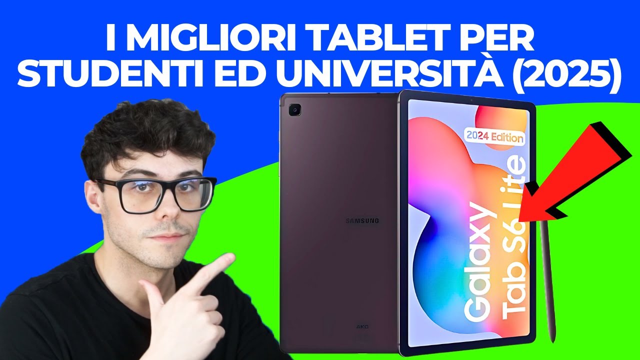 TABLET PER UNIVERSITÀ - I MIGLIORI DA ECONOMICO A FASCIA ALTA (2025)