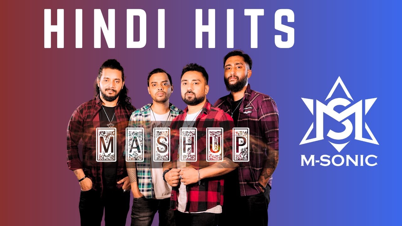 HINDI HITS MASHUP  | M-Sonic | Mainak Nandy | Hindi Song Medley | M Sonic Live