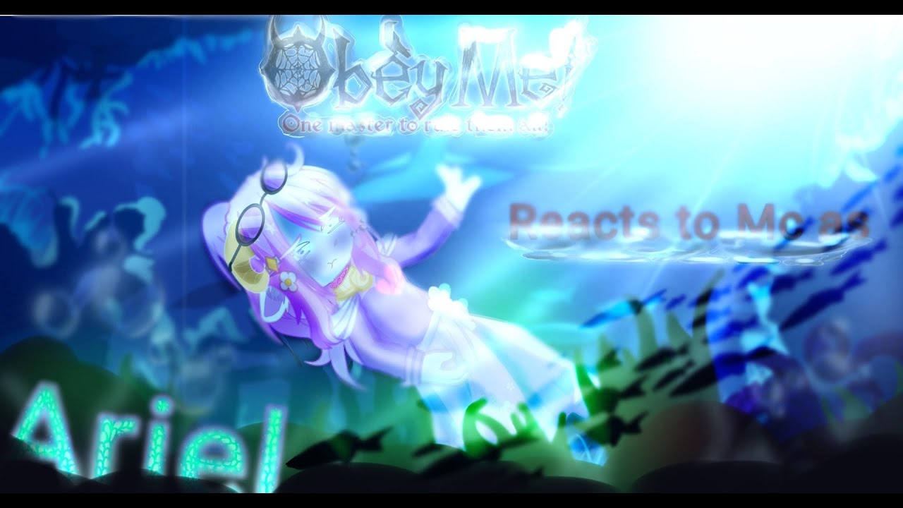 Obey me! reacts to Mc as Ariel (read description)