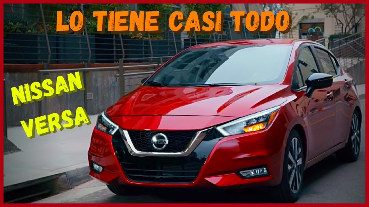 NISSAN VERSA VERSIONES PRECIOS Y OPINION.