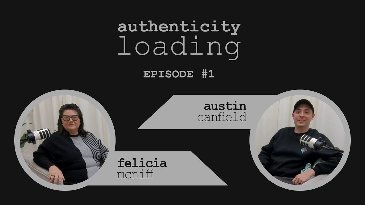 Authenticity Loading #1 - Felicia McNiff