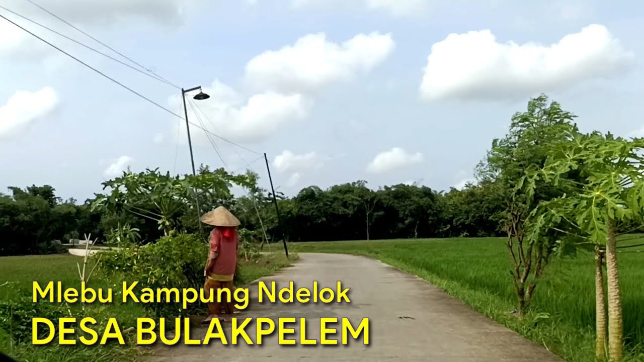 Melihat Perkampungan Desa BULAKPELEM SRAGI