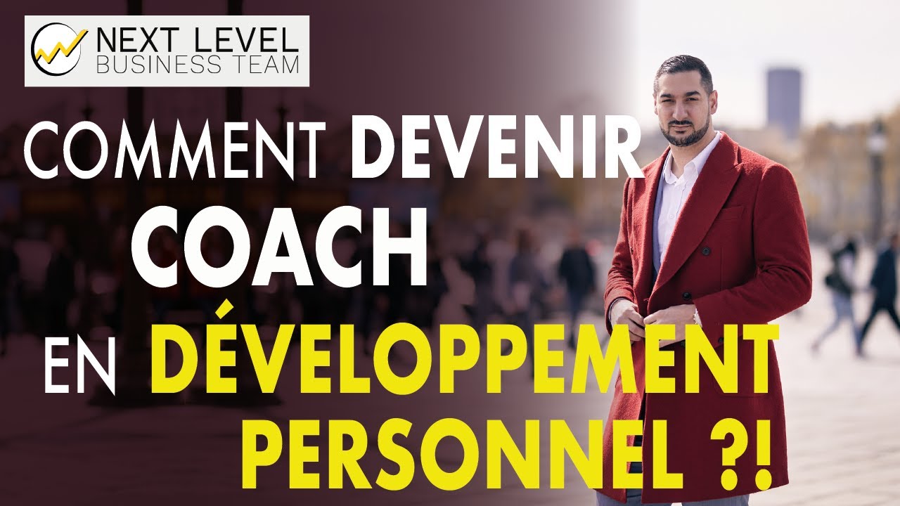 Devenir coach en d&eacute;veloppement personnel : Tout savoir !