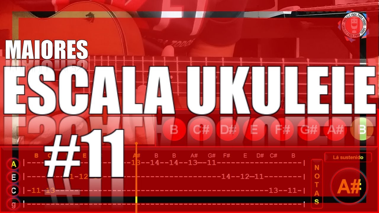 Escalas no Ukulele | Exercícios Escala A#/Bb  #11 UKFT