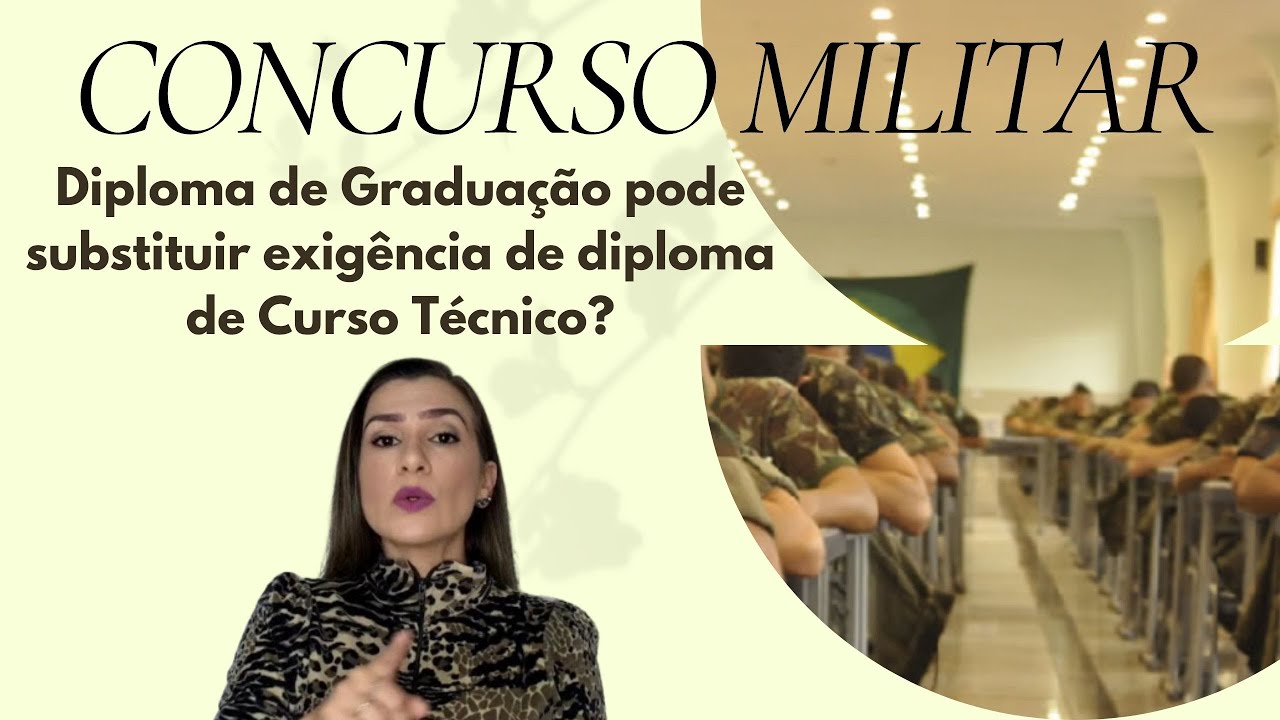 CONCURSO MILITAR: DIPLOMA DE GRADUAÇÃO VS CURSO TÉCNICO