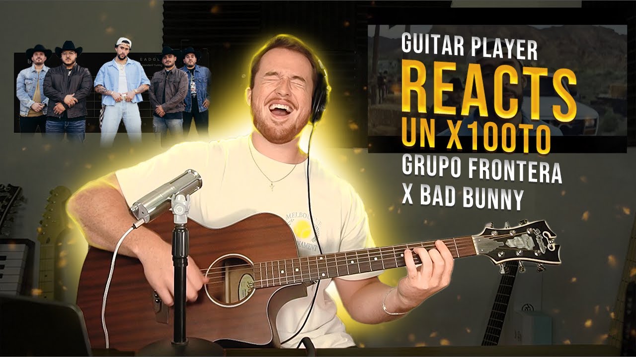 REACTION: un x100to - Grupo Frontera X Bad Bunny