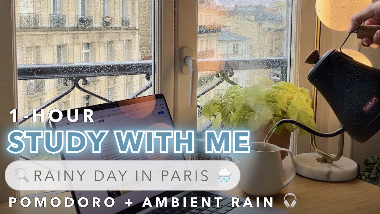 📚1-HOUR STUDY WITH ME / Ambient Rain in Paris 🌧️&nbsp;/ Pomodoro 25-5