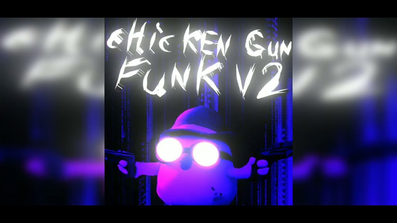 Chicken gun Funk v2