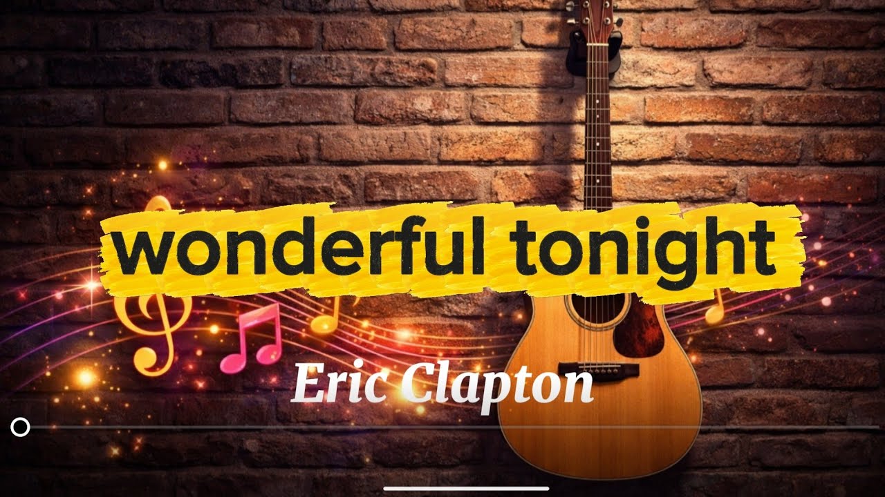WONDERFUL TONIGHT  -  eric clapton                                    karaoke