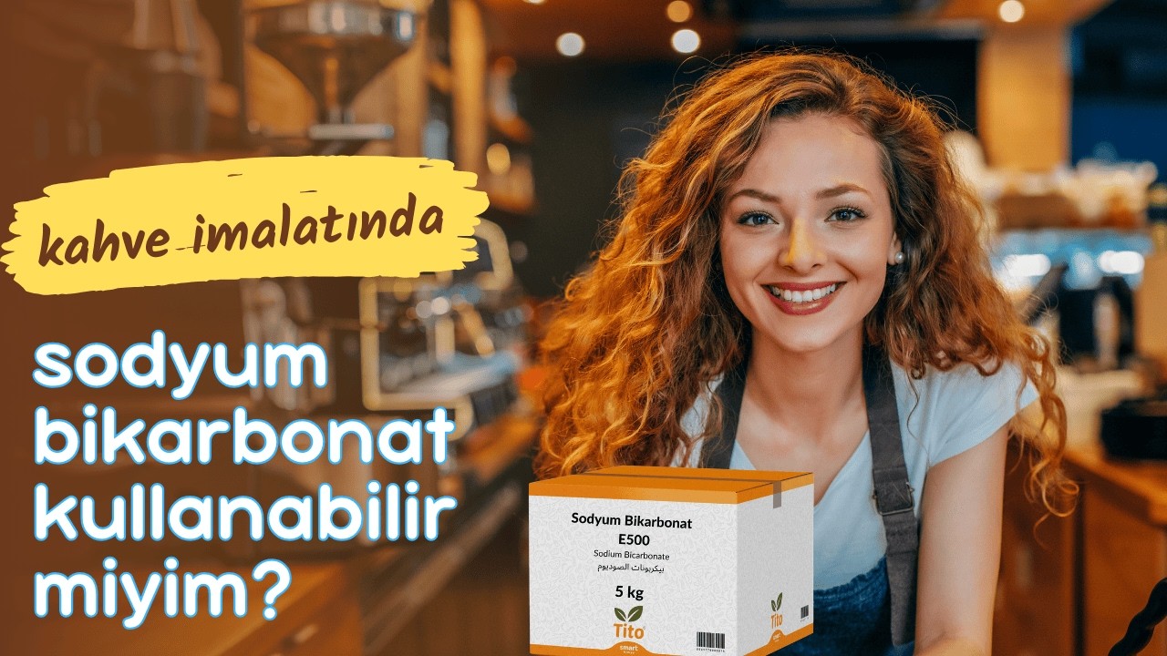 İmalatçılar soruyor: Kahve üretiminde sodyum bikarbonat kullanabilir miyim?