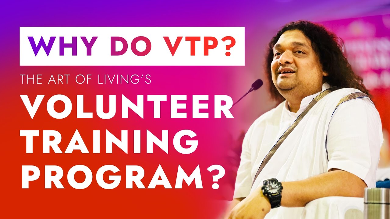 What is the Volunteer Training Program (VTP) | The Art Of Living | Amol Wagle