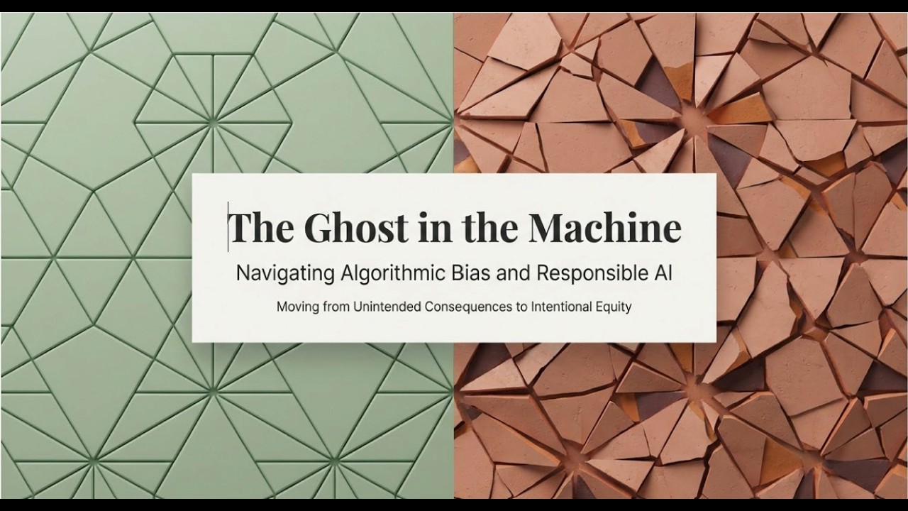The Ghost in the Machine -  Navigating Algorithmic Bias and Responsible AI.