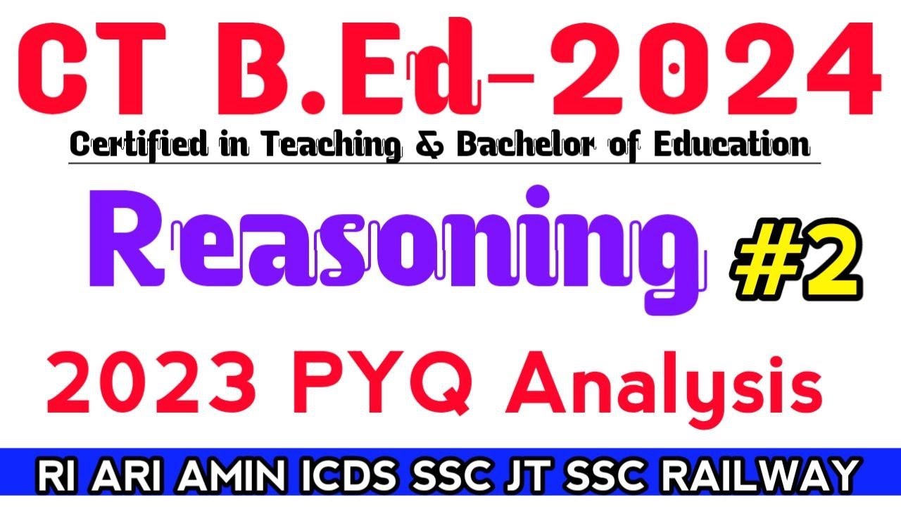CT BED Entrance -2024 REASONING 2023 PREVIOUS YEAR QUESTIONS ANALYSIS CLASS NO -2