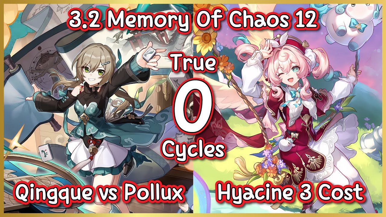 3.2 MoC 12 : Qingque No Sustain(?) & 3 Cost Hyacine DPS True 0 Cycles Showcase 3金01风堇&10金青雀0t混沌12层!