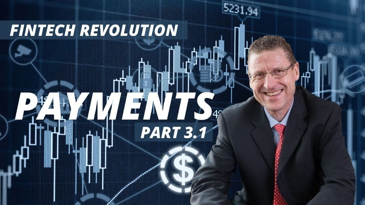 Fintech Revolution - Part 3.1 - Payments