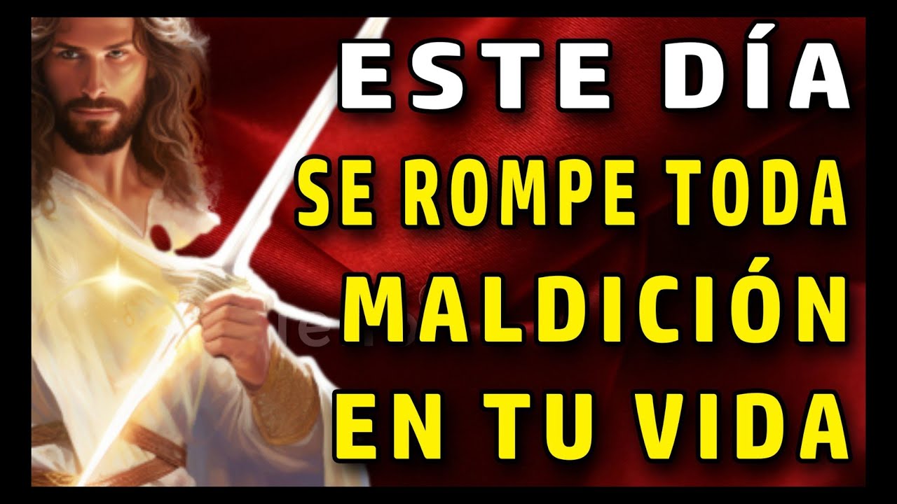 Dios te dice hoy: hoy se rompe toda maldición y acaba toda escasez y enfermedad.