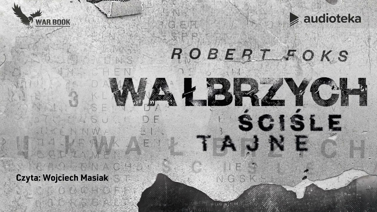 Wałbrzych. Ściśle tajne - audiobook | Robert Foks (czyta: Wojciech Masiak)