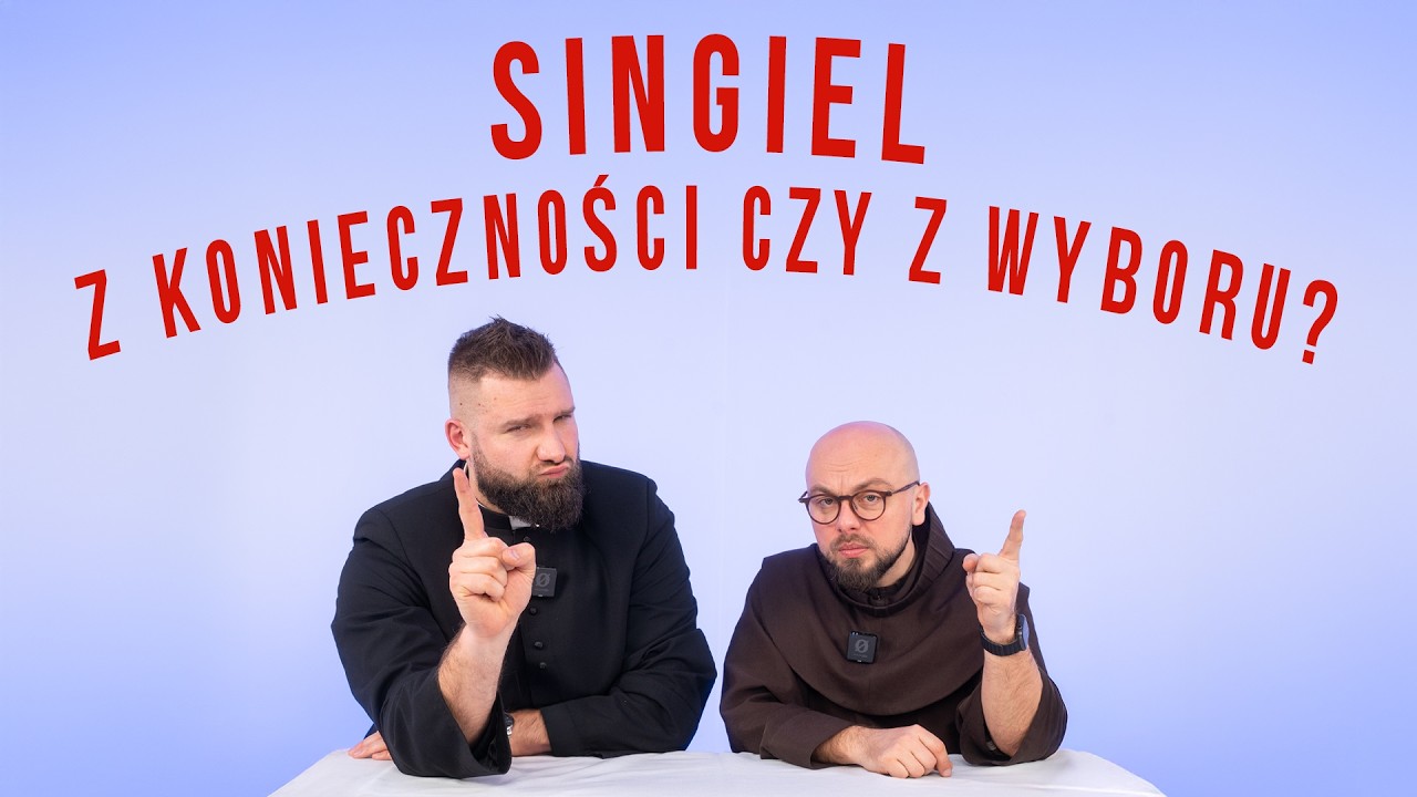 CZY SINGLE MOGĄ BYĆ SZCZĘŚLIWI? [DUCHOWNYCH DWÓCH ODC 74]