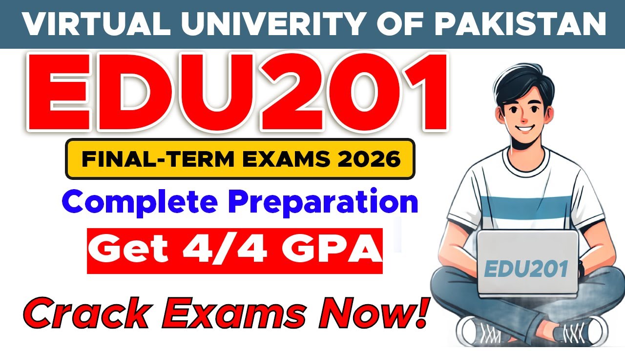 EDU201 Final Term Exams Preparation 2026 | Most Important MCQs | Lecture-Wise Complete Guide