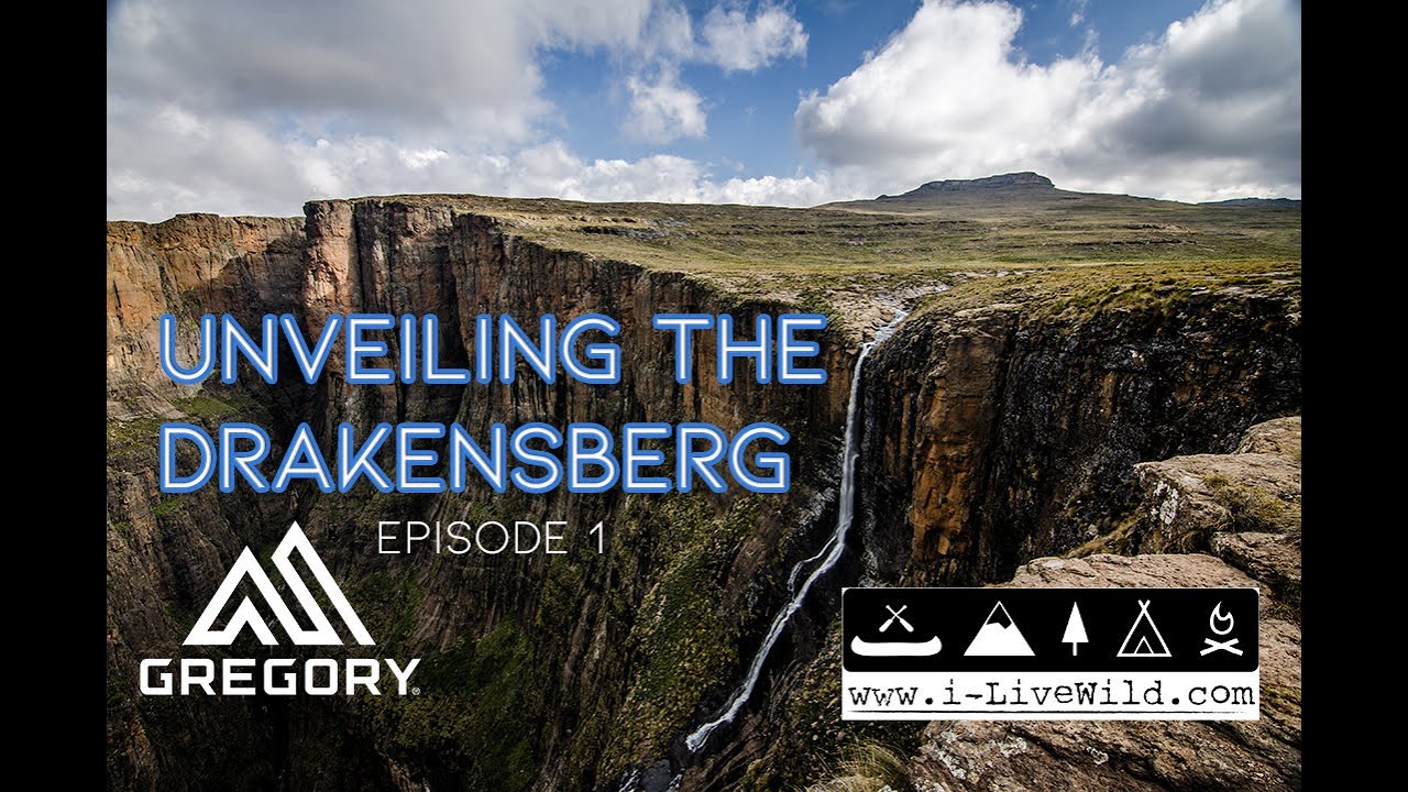 Unveiling the Drakensberg - Episode 1│a Tugella Falls Adventure│Gregory Packs│i-LiveWild