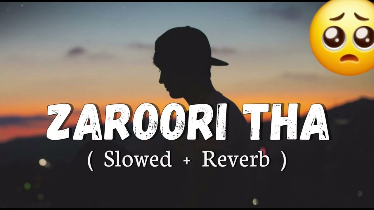Zaroori Tha - Lofi (Slowed + Reverb) | Rahat Fateh Ali Khan |SR Lofi