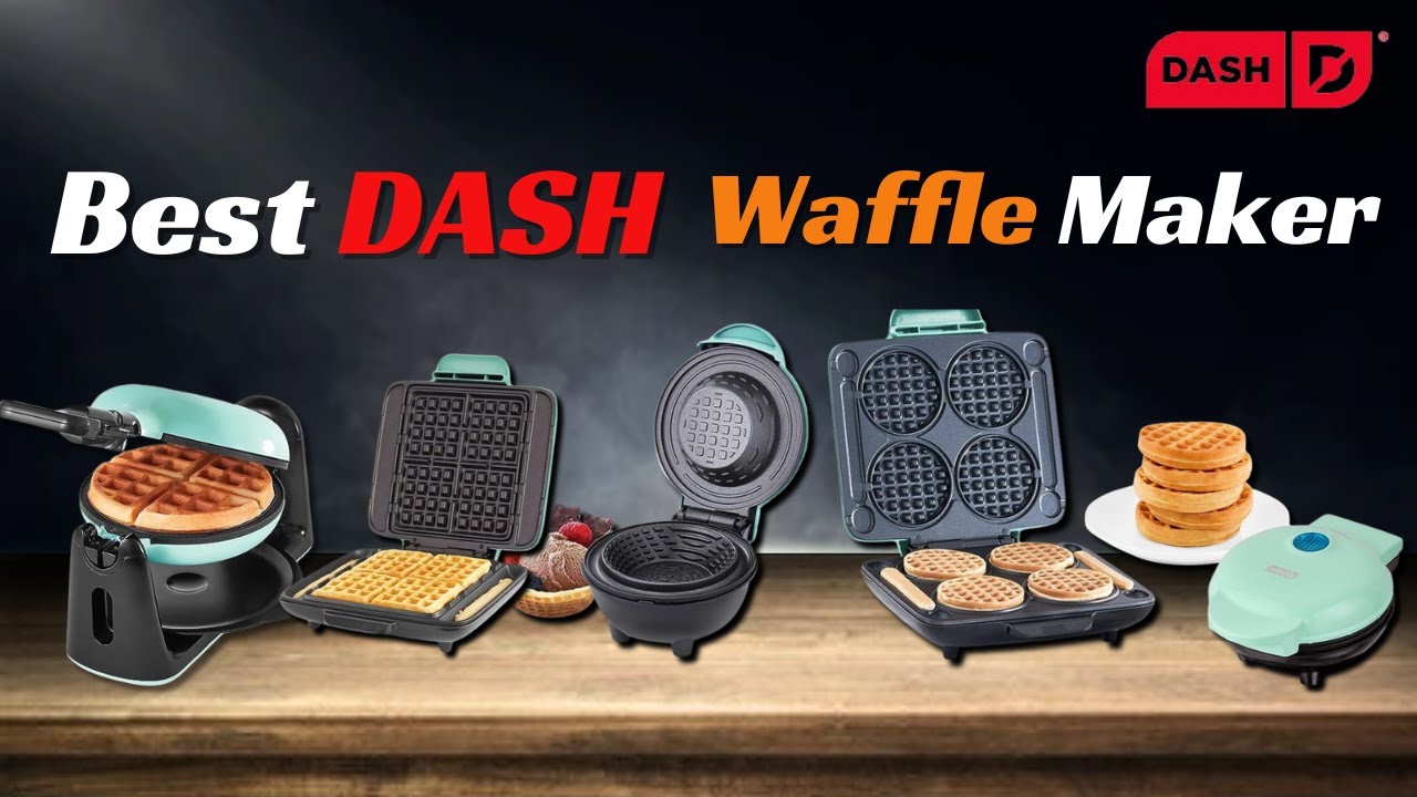 Best DASH Waffle Maker 2025 | Top 5 Best DASH Waffle Makers Individuals and Families