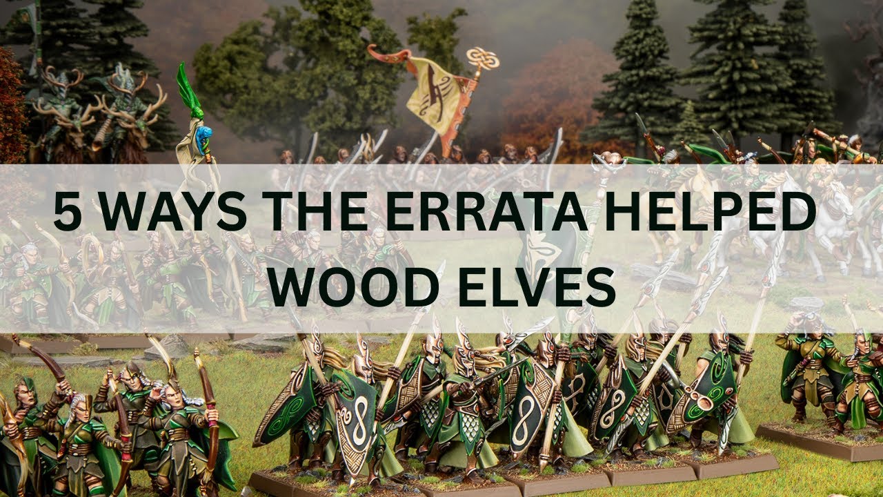 5 WAYS THE ERRATA HELPED WOOD ELVES