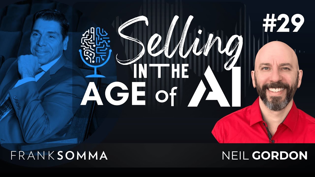 Selling in the Age of AI - Episode 29: Neil Gordon