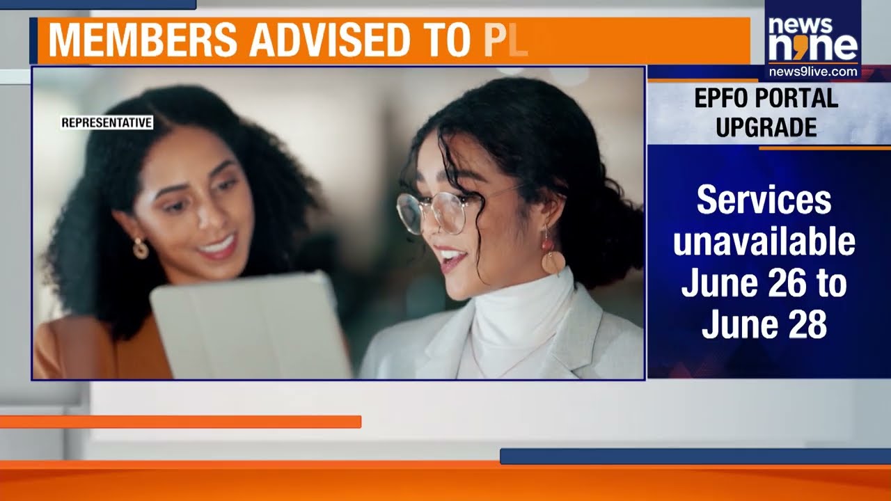 EPFO Portal Down Till June 28? EPF Claims, Online Services Hit by System Upgrade | News9