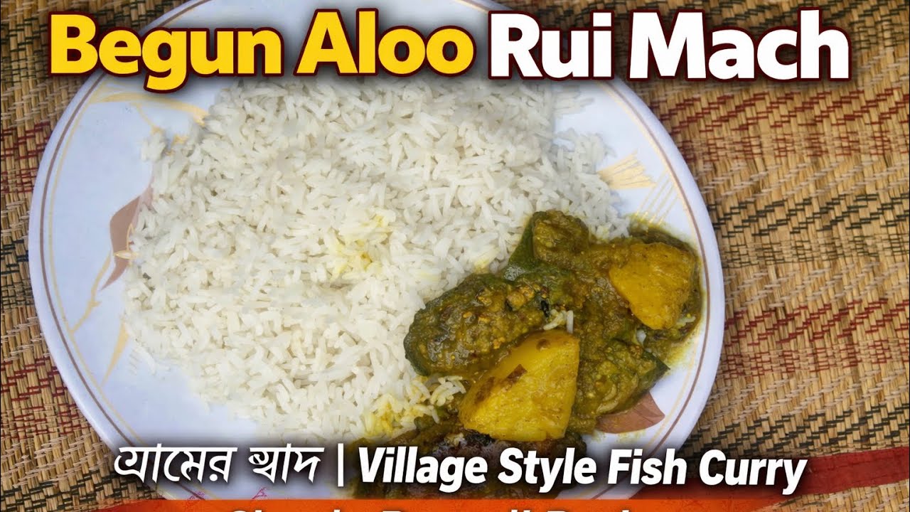 Home Style Bengali Food | Begun Alu Mach and Beef Paya Recipe