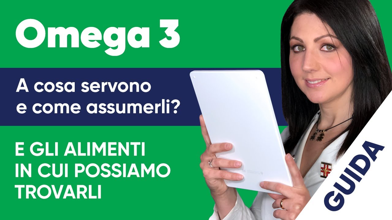 A cosa servono gli Omega 3 e come assumerli?