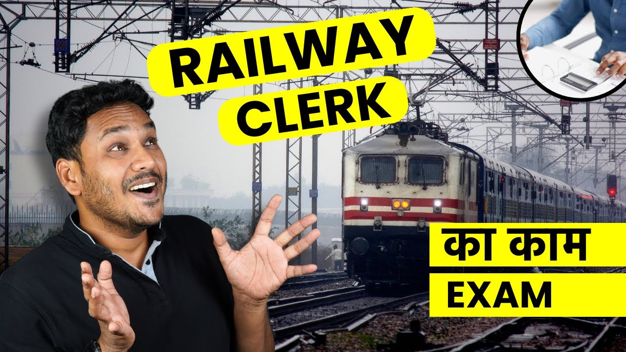 Railway Clerk - Kya Hota Hai? Kya Kaam Hota Hai? Exam Pattern, Syllabus & Eligibility 2024